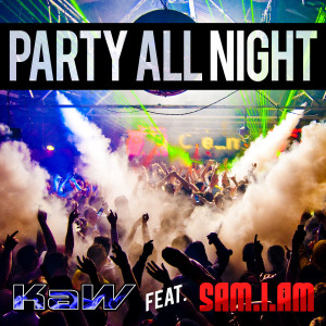 Party All Night - Kaw. feat. Sam-I-Am